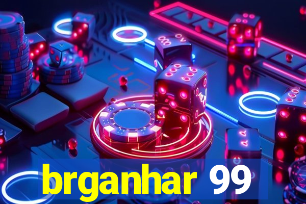 brganhar 99